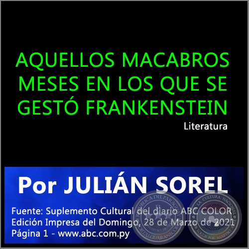 AQUELLOS MACABROS MESES EN LOS QUE SE GEST FRANKENSTEIN - Por JULIN SOREL - Domingo, 28 de Marzo de 2021